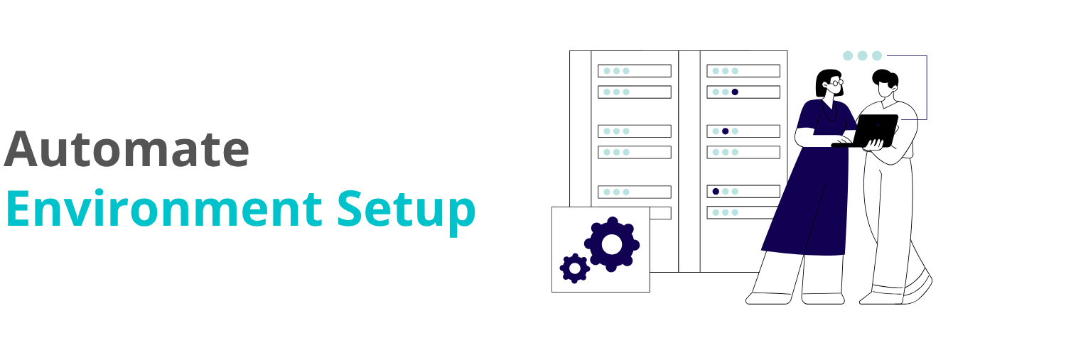 Automate Environment Setup